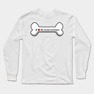 I Love My Great Pyrenees Long Sleeve T-Shirt